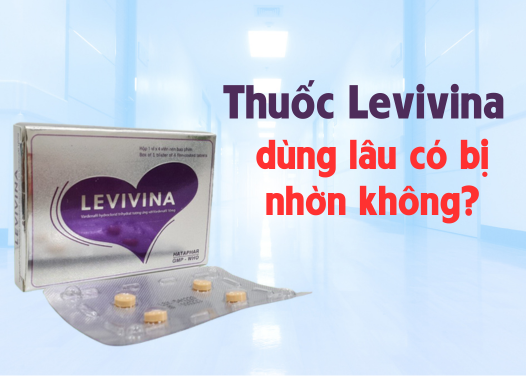 Uống Levivina trong bao lâu? Thuốc Levivina dùng lâu có bị nhờn không?